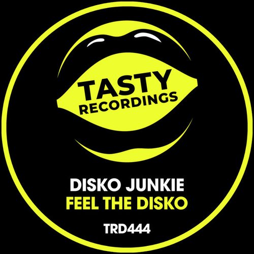 Disko Junkie - Feel The Disko / Tasty Recordings