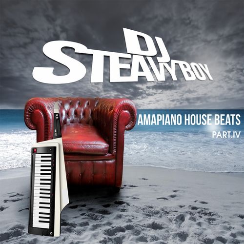 DJ Steavy Boy - AmaPiano House Beats (Part IV) / Steavy Boy 85 Records