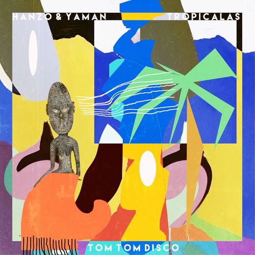 Hanzo & Yaman - Tropicalas / Tom Tom Disco