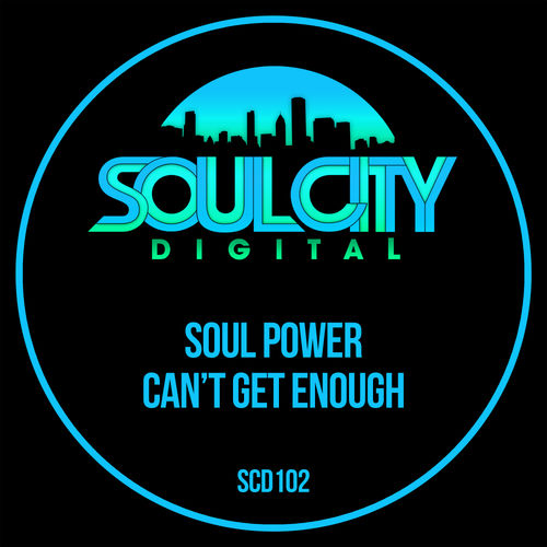 Soul Power - Can't Get Enough / Soul City Digital