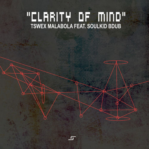 Tswex Malabola ft SoulKiD Bdub - Clarity Of Mind / Lilac Jeans Records