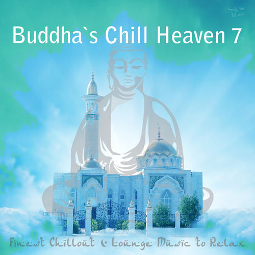 VA - Buddha's Chill Heaven 7 / Solphet Music