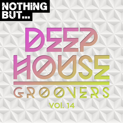 VA - Nothing But... Deep House Groovers, Vol. 14 / Nothing But