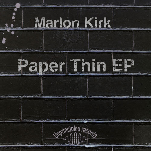 Marlon Kirk - Paper Thin EP / Unprincipled Records