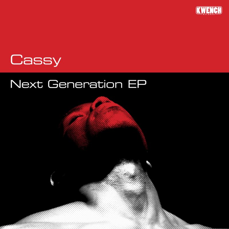 Cassy - Next Generation EP / Kwench