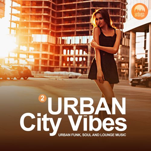 VA - Urban City Vibes Vol.2 (Urban Funk, Soul and Lounge Music) / Urban Orange Music