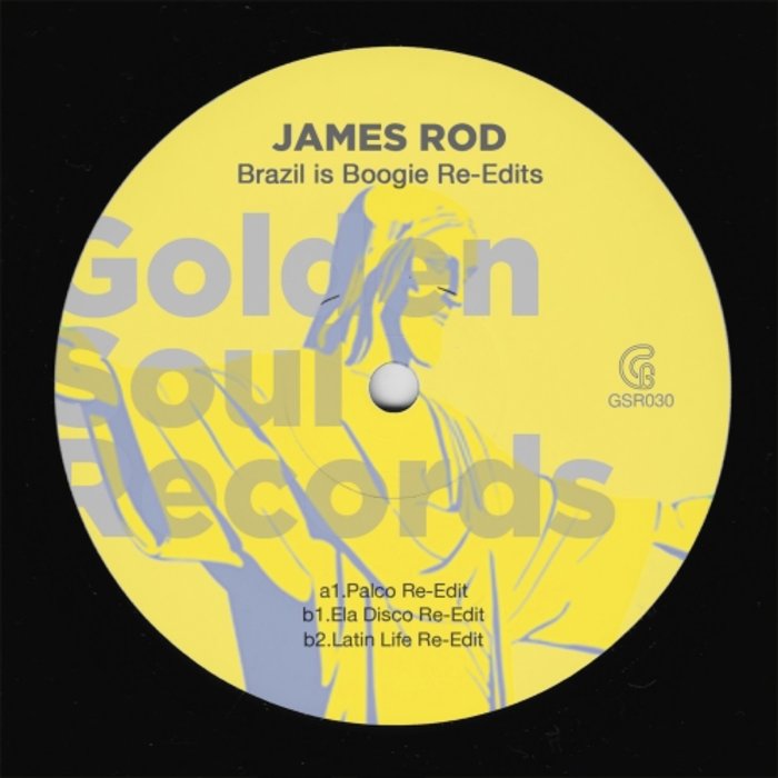 James Rod - Brazil Is Boogie Re-Edits / Golden Soul Records