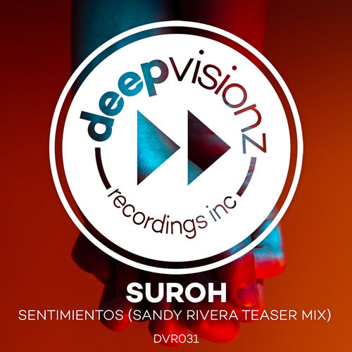 Suroh - Sentimientos (Sandy Rivera Teaser Mix) / Deepvisionz