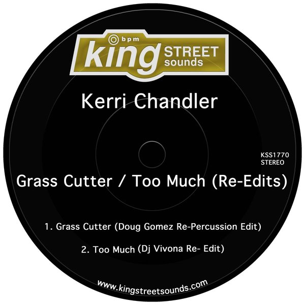 Kerri Chandler - Grass Cutter / Too Much (Re-Edits) / King Street Sounds