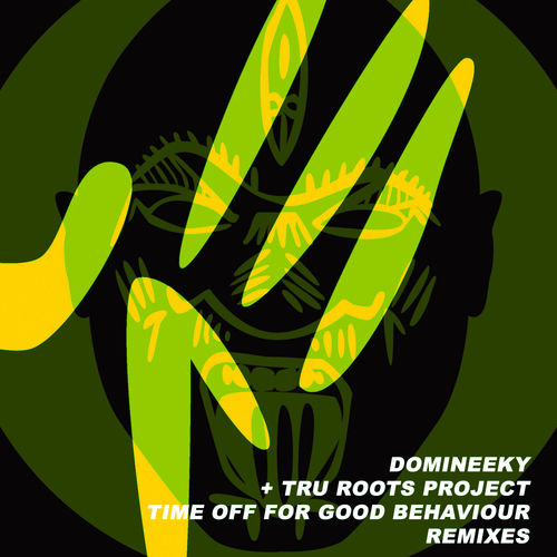 Domineeky & Tru Roots Project - Time Off For Good Behaviour Remixes / Good Voodoo Music