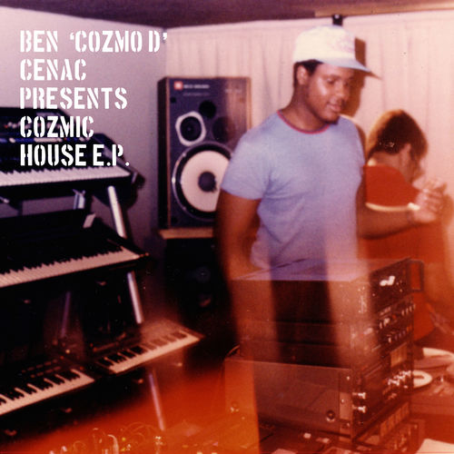 VA - Ben 'Cozmo D' Cenac Presents Cozmic House E.P. / Dizkotek Records