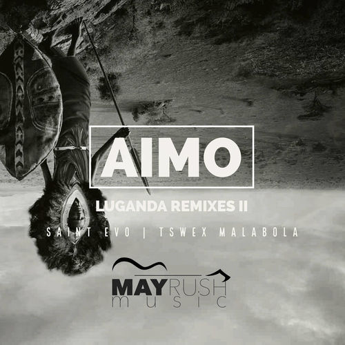 Aimo - Luganda Remixes II / May Rush Music