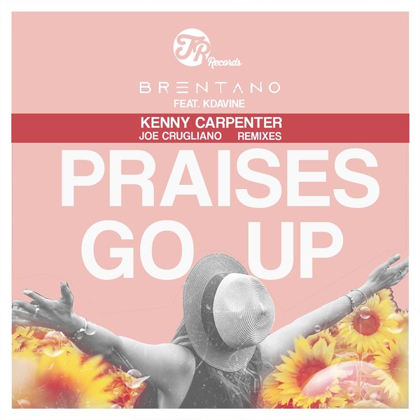 Brentano feat. KDaVine - Praises Go Up (Remixes) / TR Records