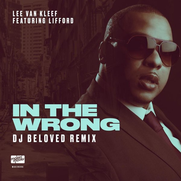 Lee Van Kleef feat. Lifford - In The Wrong (DJ Beloved BPM After Dark Mix) / Makin Moves