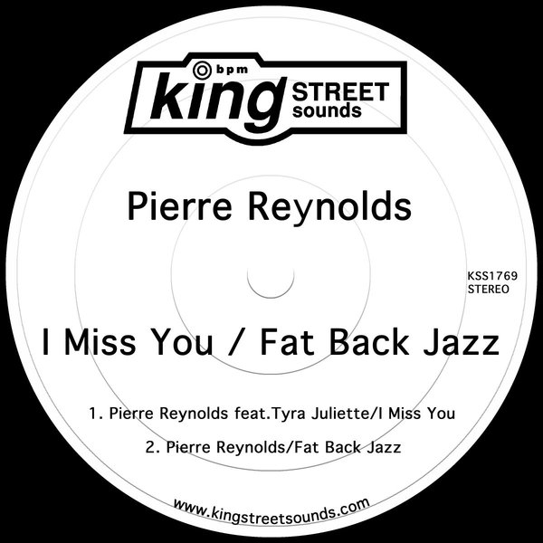 Pierre Reynolds - I Miss You / Fat Back Jazz / King Street Sounds