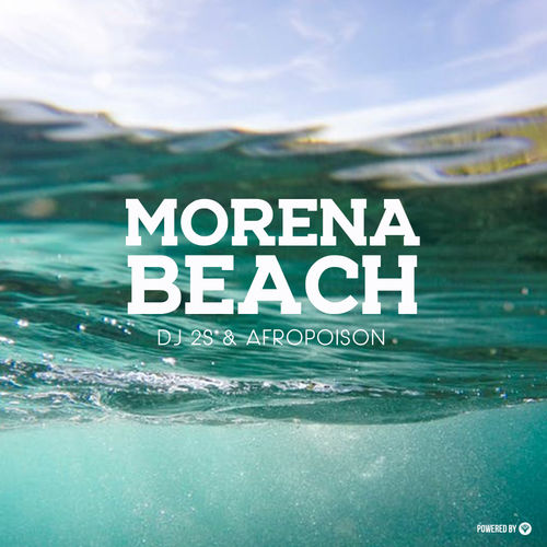 DJ 2S ft Afropoison - Morena Beach / Guettoz Muzik
