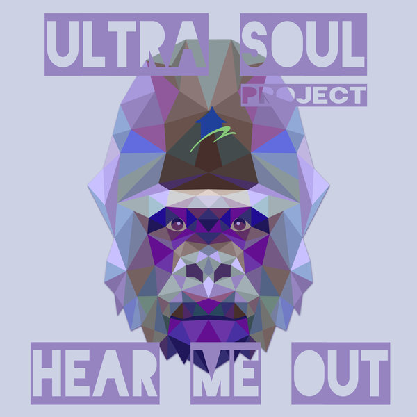 Ultra Soul Project - Hear Me Out / Gruv Shack Digital