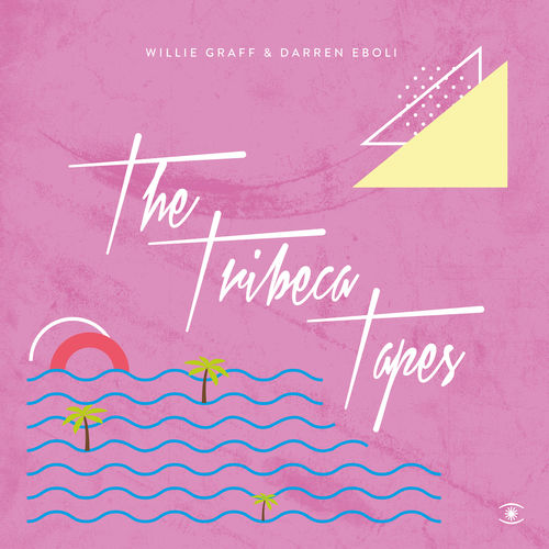 Willie Graff & Darren Eboli - The Tribeca Tapes / Music For Dreams