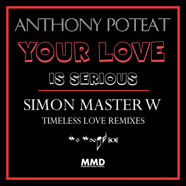 Anthony Poteat - Your Love Is Serious (Remixes) / Marivent Music Digital