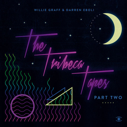 Willie Graff & Darren Eboli - The Tribeca Tapes, Pt. 2 / Music For Dreams