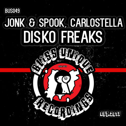 Jonk & Spook, Carlostella - Disko Freaks / Bliss Unique Recordings