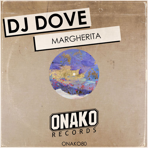 DJ Dove - Margherita / Onako Records