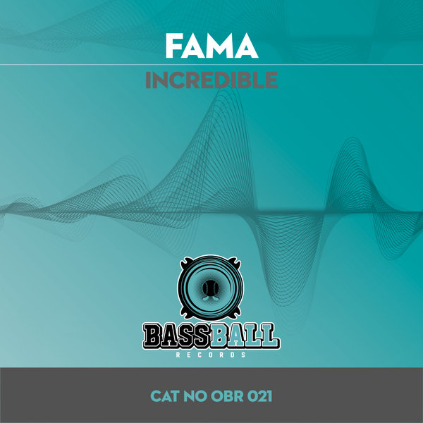 FAMA - Incredible / Bassball Records