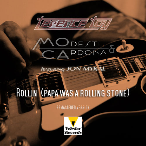 Terence Toy, Modesti & Cardona ft Jon Mykal - Rollin' (Papa Was A Rolling Stone) Remastered Version / Veksler Records