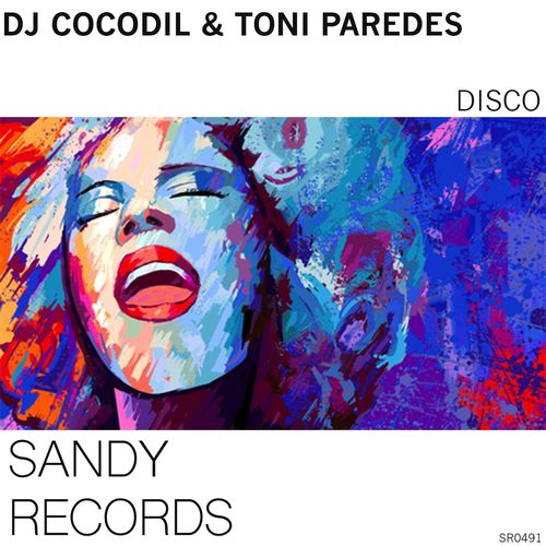 DJ Cocodil & Toni Paredes - Disco / Sandy Records