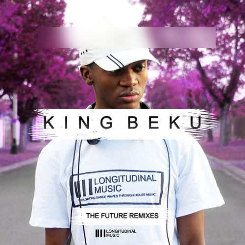 King Beku - The Future (2019 Remixes) / Longitudinal Music