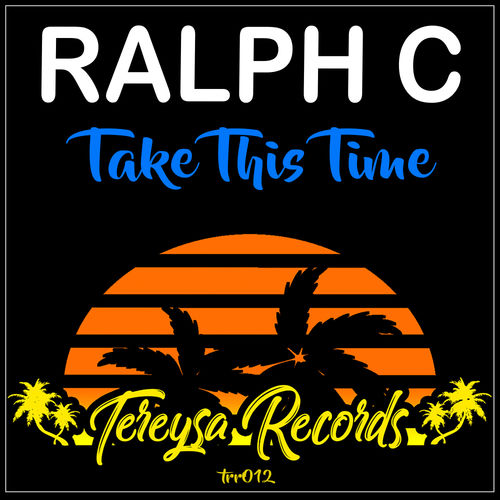 Ralph C - Take This Time / Tereysa Records