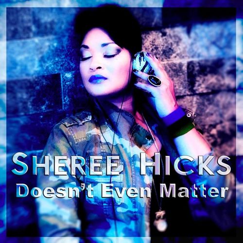 Sheree Hicks - Doesn't Even Matter / Soul Shift Music