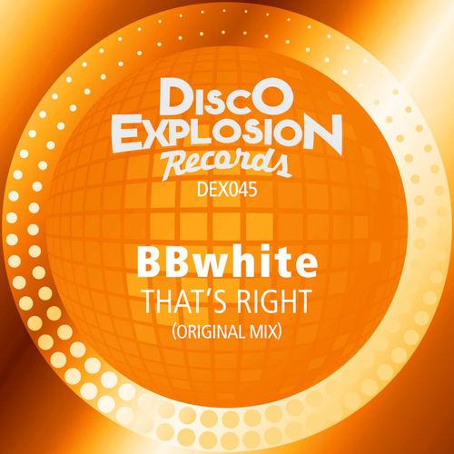 BBwhite - That's Right / Disco Explosion Records