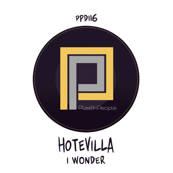 Hotevilla - I Wonder / Plastik People Digital