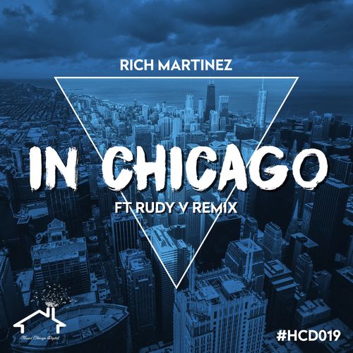 Rich Martinez - In Chicago / House Chicago Digital