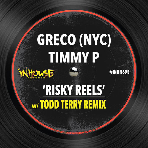 Greco (NYC) & Timmy P - Risky Reels / InHouse Records