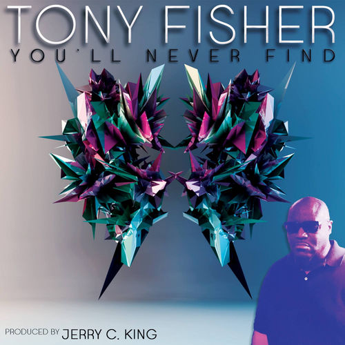 Tony Fisher - You'll Never Find / Kingdom