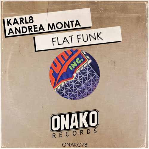 Karl8 & Andrea Monta - Flat Funk / Onako Records