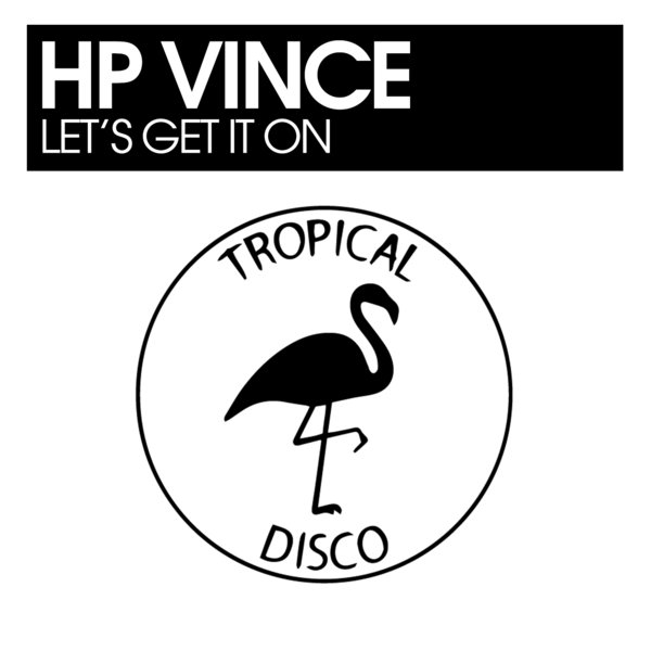 HP Vince - Let's Get It On / Tropical Disco Records