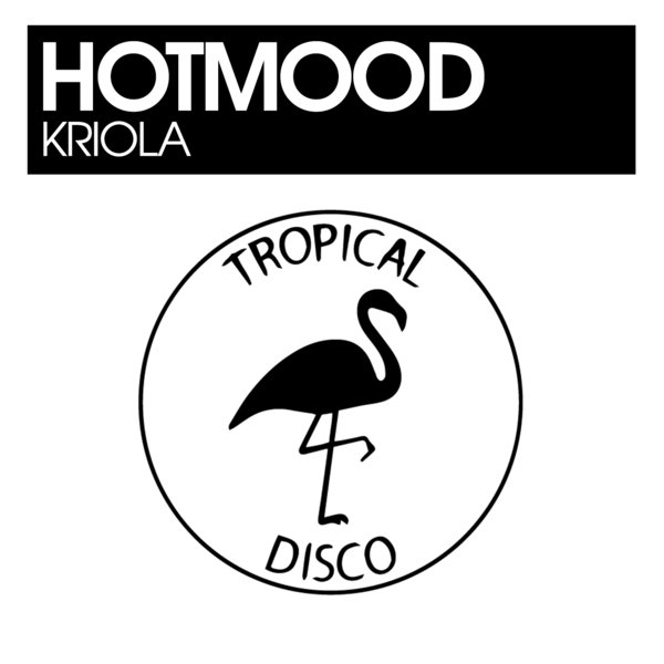 Hotmood - Kriola / Tropical Disco Records