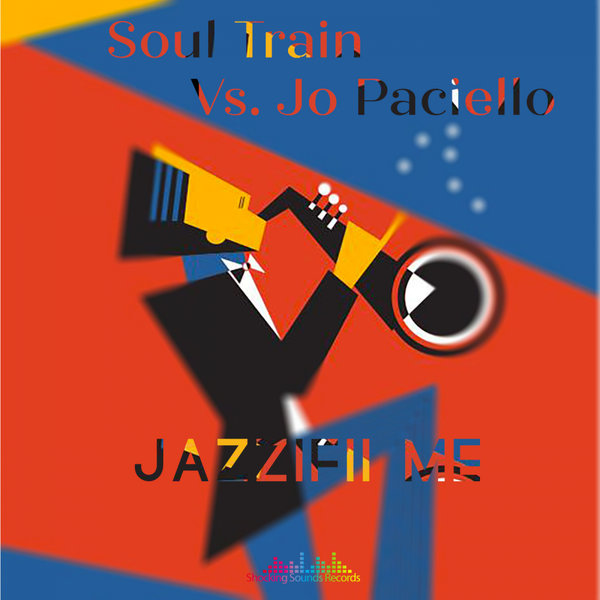 Soul Train Vs. Jo Paciello - Jazzifii Me / Shocking Sounds Records