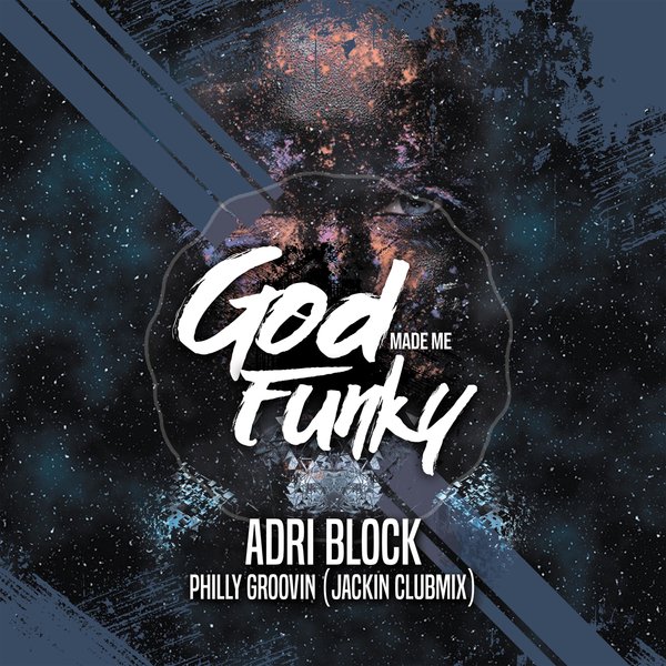 Adri Block - Philly Groovin / God Made Me Funky
