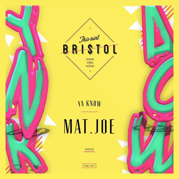 Mat.Joe - Ya Know / This Ain't Bristol