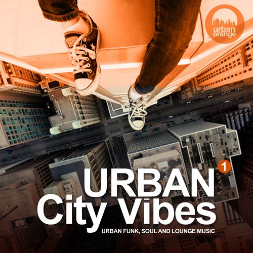 VA - Urban City Vibes Vol.1 (Urban Funk, Soul and Lounge Music) / Urban Orange Music