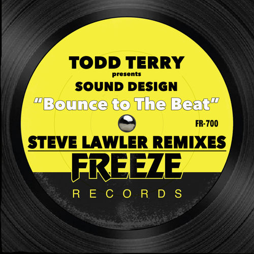 Todd Terry pres. Sound Design - Bounce to the Beat (Steve Lawler Remixes) / Freeze Records