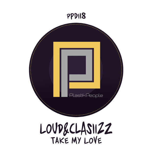 Loud&Clasiizz feat. Richelle Hicks - Take My Love / Plastik People Digital