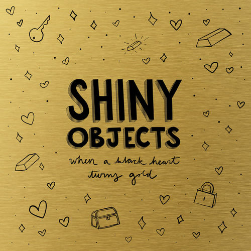 Shiny Objects - When a Black Heart Turns Gold / Om Records