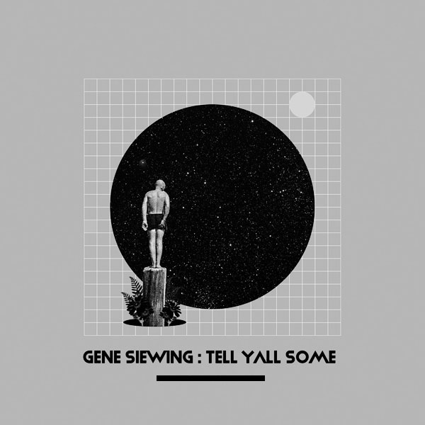 Gene Siewing - Tell Yall Some / Kolour Recordings