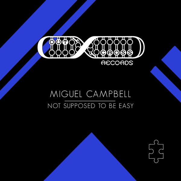 Miguel Campbell - No Supposed To Be Easy / Outcross Records