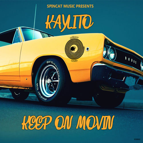 KAYLiTO - Keep On Movin / SpinCat Music